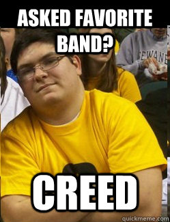 Asked Favorite Band? CREED  