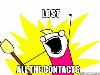 Lost all the contacts - Lost all the contacts  All The Things