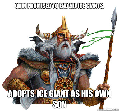 ODIN PROMISED TO END ALL ICE GIANTS. Adopts Ice Giant as his own son - ODIN PROMISED TO END ALL ICE GIANTS. Adopts Ice Giant as his own son  ODINS PROMISE