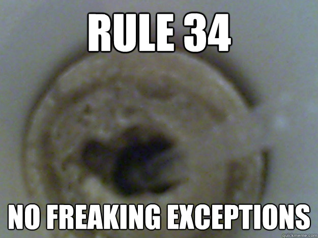Rule 34 No Freaking Exceptions - Rule 34 No Freaking Exceptions  Slurpee Rule 34