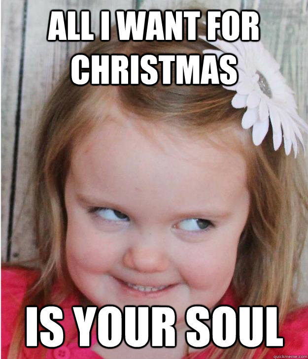 All I Want FOR CHRISTMAS IS YOUR SOUL  Creepy Little Girl