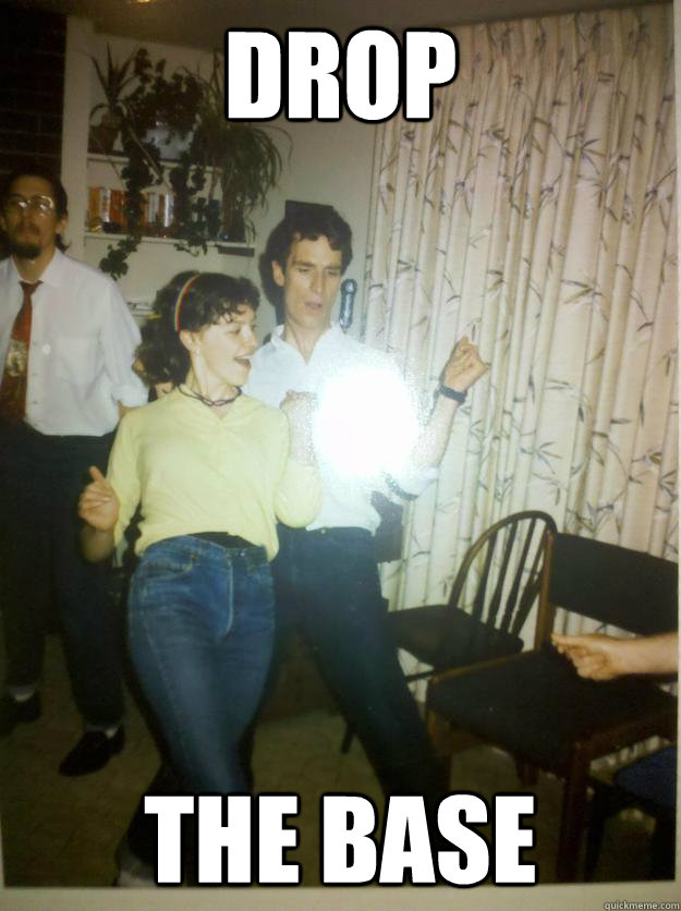 drop the base - drop the base  Bill Nye Rocks out.