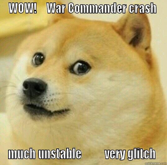 WOW!     WAR COMMANDER CRASH MUCH UNSTABLE          VERY GLITCH Misc