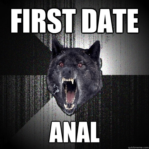 First date Anal  Insanity Wolf