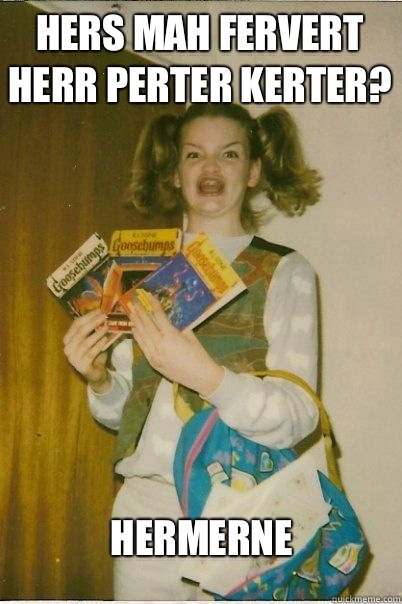Hers mah fervert herr perter kerter? Hermerne  BERKS