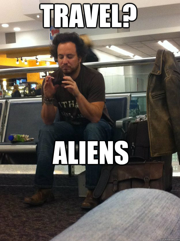 Travel? Aliens - Travel? Aliens  Travel History Channel Guy