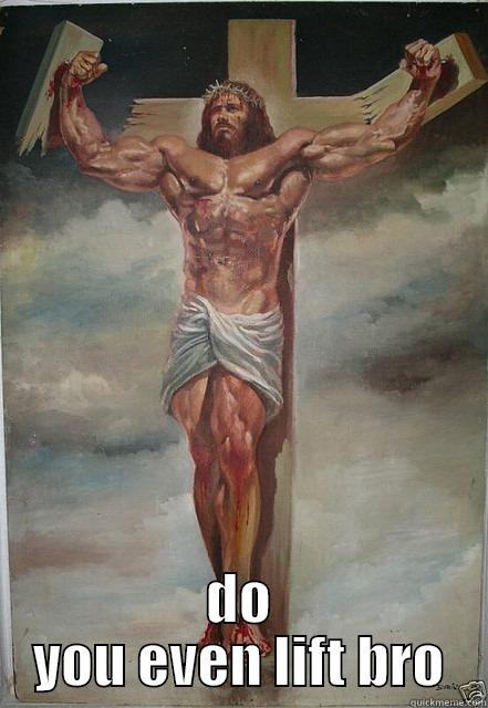 strong jesus -  DO YOU EVEN LIFT BRO Misc