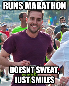 Runs marathon doesnt sweat, just smiles  Ridiculously photogenic guy