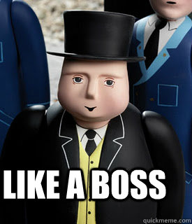Like a boss  Sir Topham Hatt- Like A Sir