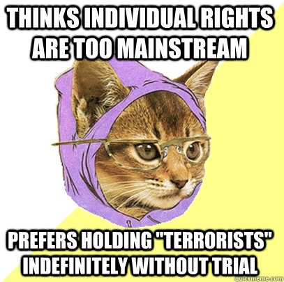 thinks Individual Rights are too mainstream prefers holding 