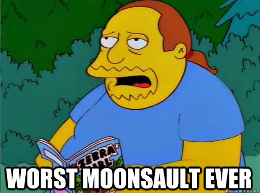 Worst Moonsault ever  Comic Book Guy