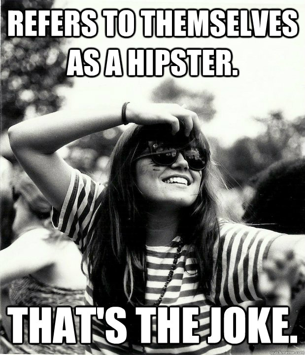 Refers to themselves as a hipster. That's the joke.  Georgetown Hipster