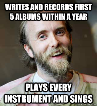 Writes and records first 5 albums within a year Plays every instrument and sings  