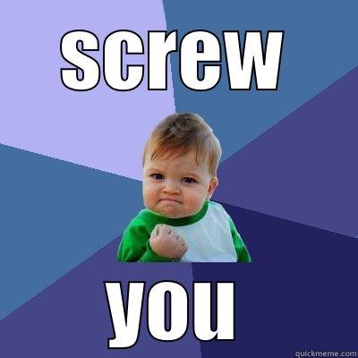 SCREW YOU Success Kid