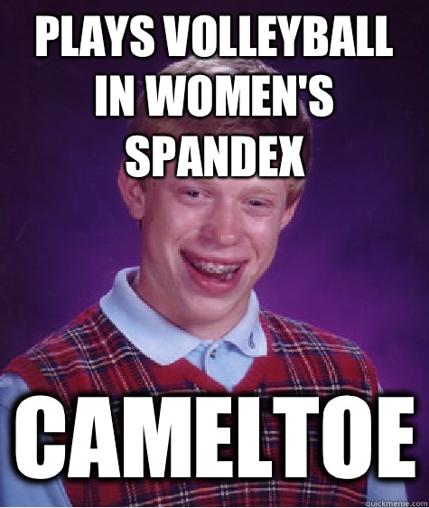 Plays volleyball in women's spandex Cameltoe - Plays volleyball in women's spandex Cameltoe  Bad Luck Brian