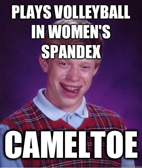 Plays volleyball in women's spandex Cameltoe - Plays volleyball in women's spandex Cameltoe  Bad Luck Brian