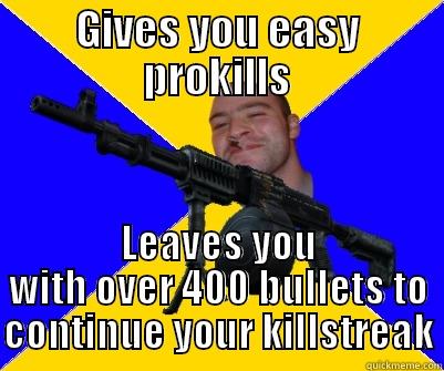 GIVES YOU EASY PROKILLS LEAVES YOU WITH OVER 400 BULLETS TO CONTINUE YOUR KILLSTREAK Misc
