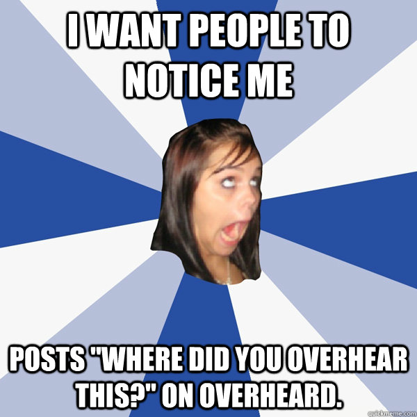 I want people to notice me posts 