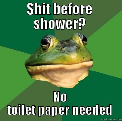 SHIT BEFORE SHOWER? NO TOILET PAPER NEEDED Foul Bachelor Frog