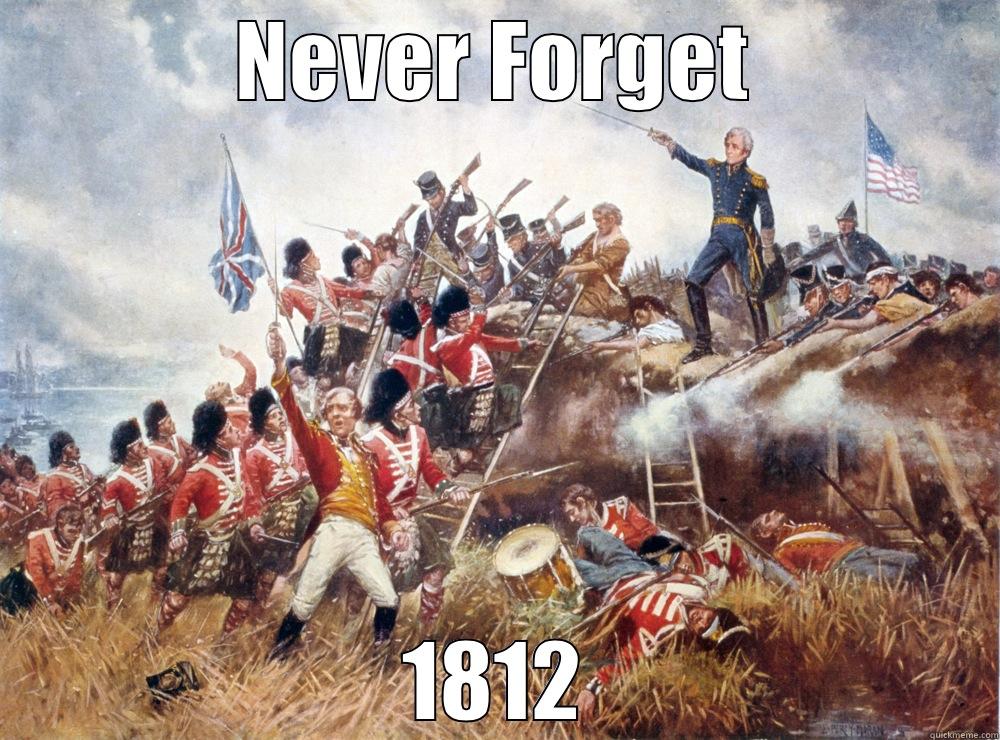 NEVER FORGET 1812 Misc