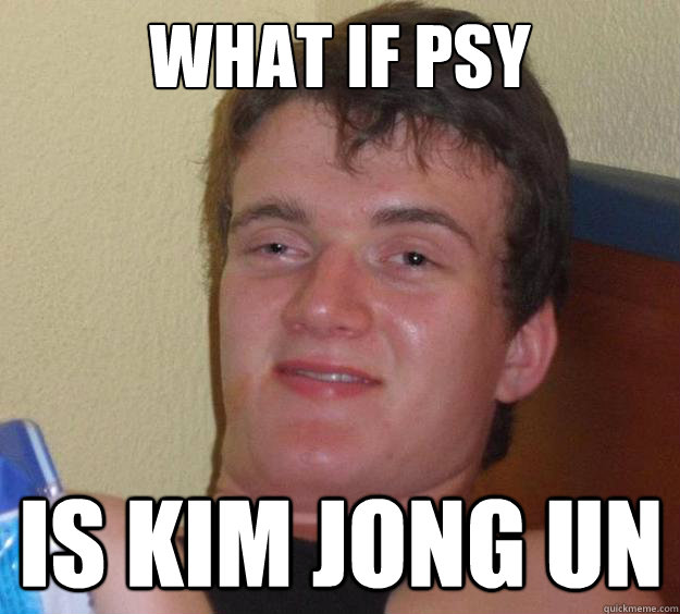 What if Psy Is Kim Jong Un  10 Guy