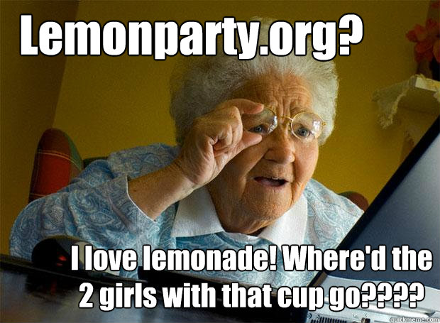 Lemonparty.org? I love lemonade! Where'd the 2 girls with that cup go????  Grandma finds the Internet