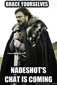 Brace Yourselves Nadeshot's chat is coming - Brace Yourselves Nadeshot's chat is coming  Brace Yourselves