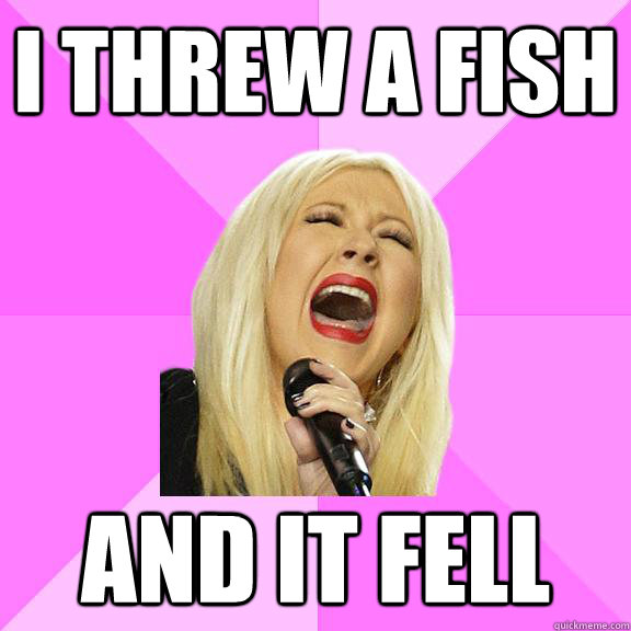 I threw a fish and it fell  Wrong Lyrics Christina