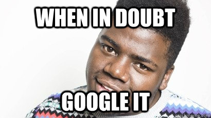 When in doubt google it - When in doubt google it  When In Doubt