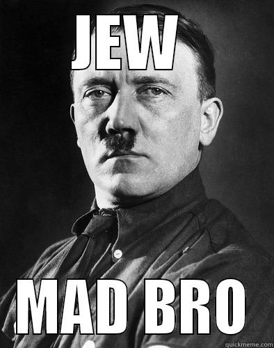 JEW  MAD BRO Misc