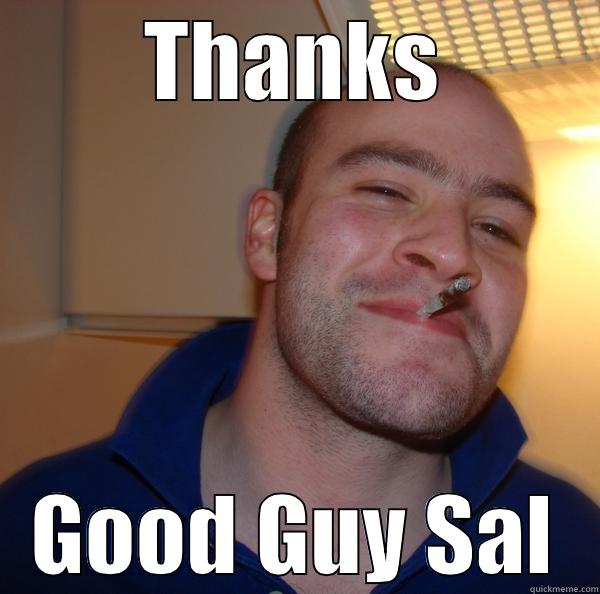 THANKS GOOD GUY SAL Good Guy Greg 