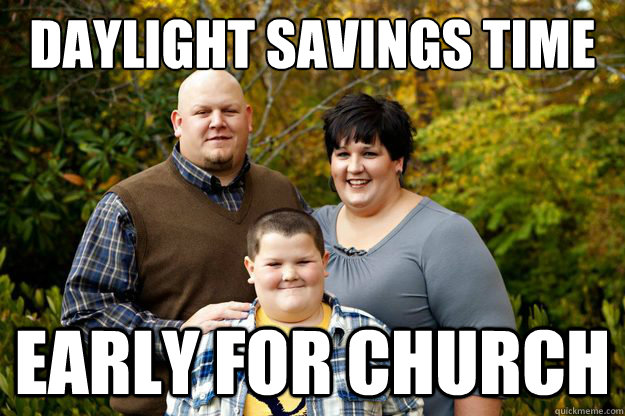 daylight savings time early for church - daylight savings time early for church  Happy American Family