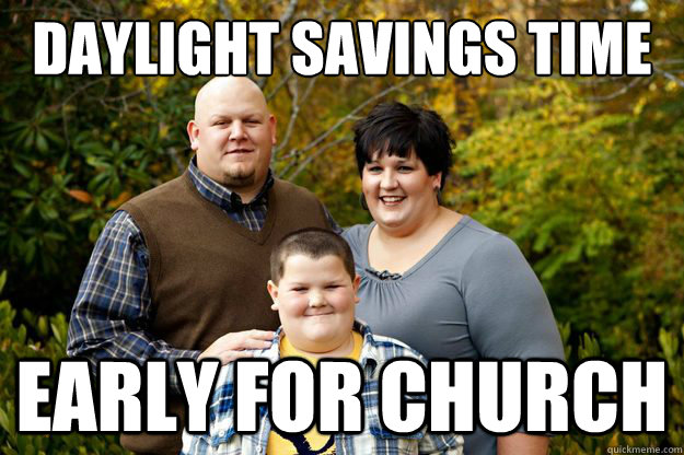 daylight savings time early for church  Happy American Family