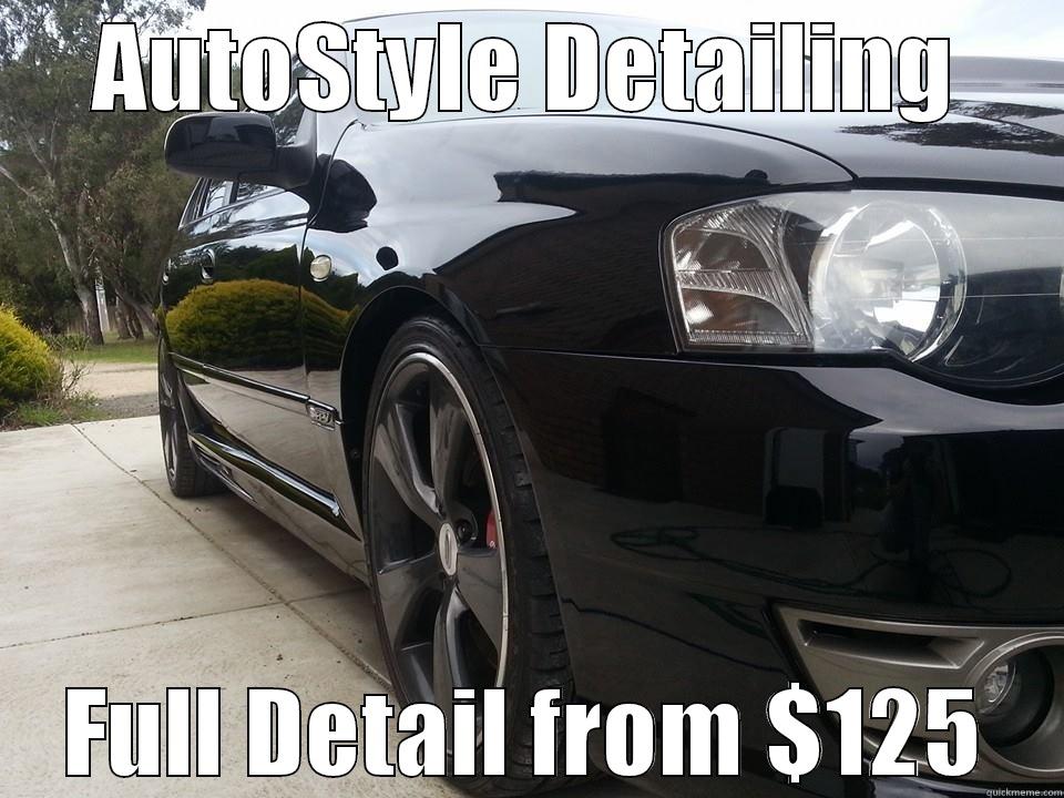 AUTOSTYLE DETAILING FULL DETAIL FROM $125 Misc