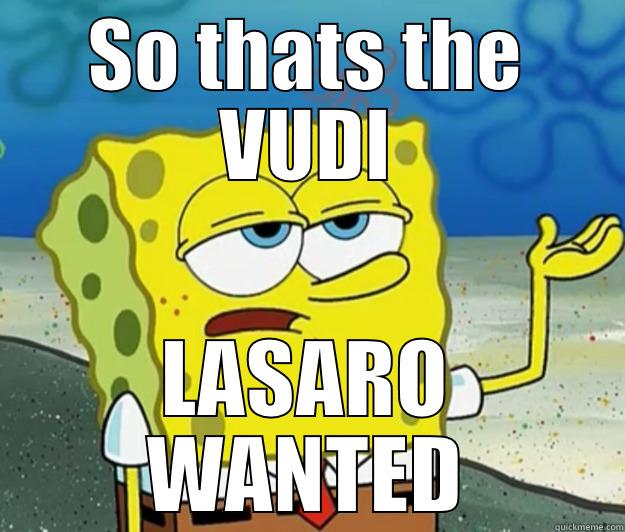 LOL :P - SO THATS THE VUDI LASARO WANTED Tough Spongebob