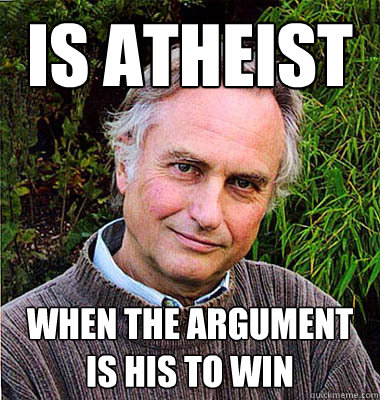 Is atheist When the argument is his to win  Scumbag Atheist