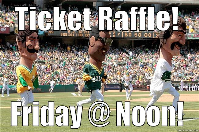 A's Tickets! - TICKET RAFFLE! FRIDAY @ NOON! Misc