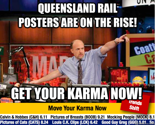 Queensland rail posters are on the rise! Get your Karma Now!  Mad Karma with Jim Cramer