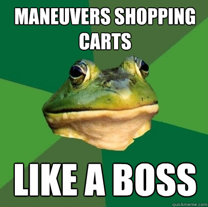 MANEUVERS SHOPPING CARTS LIKE A BOSS  Foul Bachelor Frog