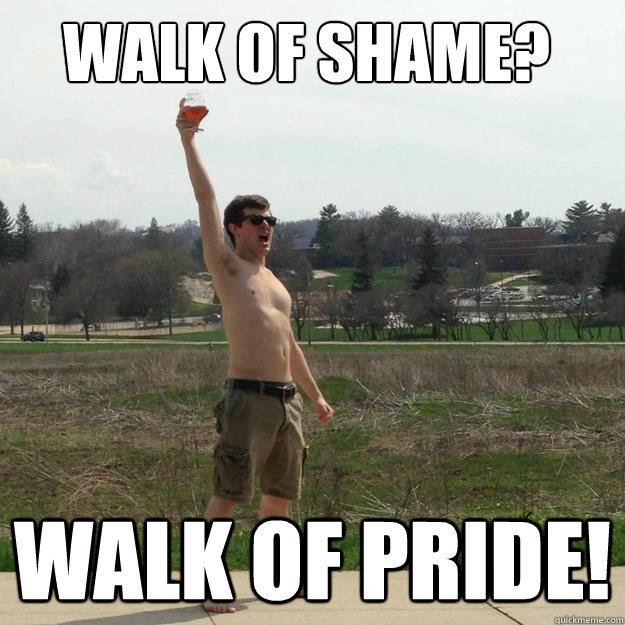 Walk of shame? walk of pride! - Walk of shame? walk of pride!  Triumphant Tom