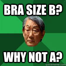 Bra Size B? why not a?  Asian Dad