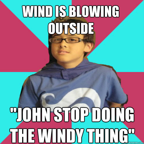 wind is blowing outside 