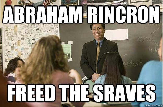 Abraham RINCRON Freed the Sraves - Abraham RINCRON Freed the Sraves  Poor English Asian Professor