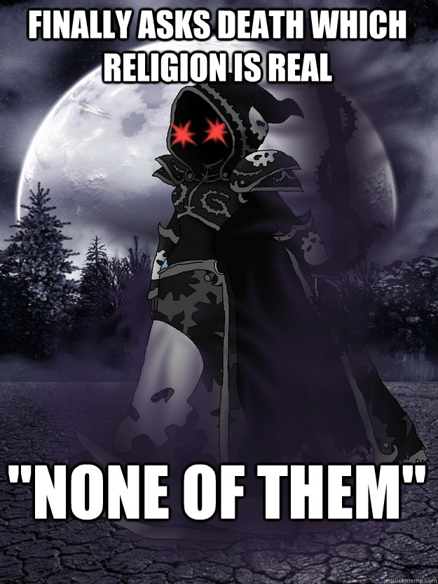 Finally asks death which religion is real 