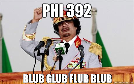 PHI 392 blub glub flub blub  Insane Gaddafi
