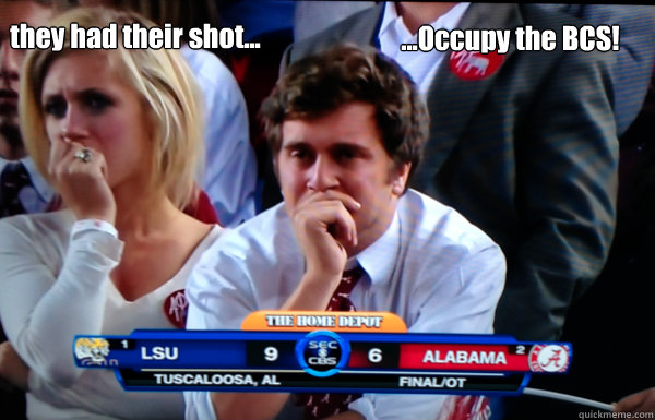 they had their shot... ...Occupy the BCS! - they had their shot... ...Occupy the BCS!  Misc