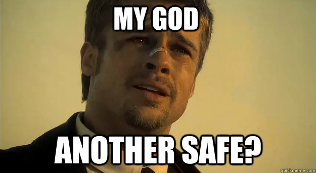 my god another safe?  Apprehensive Brad Pitt