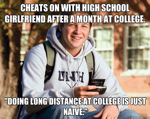 cheats on with High School girlfriend after a month at college. Break up  