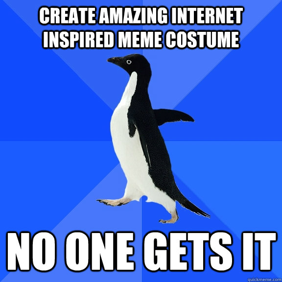 Create amazing internet inspired meme costume No one gets it  Socially Awkward Penguin