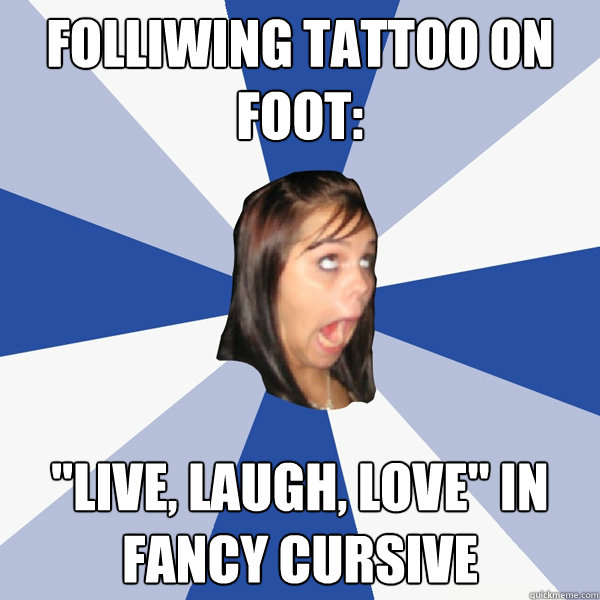 Folliwing tattoo on foot: 